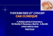 THROMBOSES ET CANCER - samev-dz.com _ Abdelouahab.pdf · un travail prospectif randomisé (essai extensive screening for occult malignant disease in idiopathic venous thromboembolism