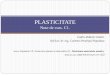 PLASTICITATE Note de curs - om.ugal.ro Carmen/desc/Plasticitate...Principalele avantaje şi dezavantaje ale unui procedeu de prelucrare prin deformare plastică Avantaje: obţinerea