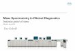 Mass Spectrometry in Clinical Diagnostics - Startseite - BioM · Today examples for quantitative MS methods at Roche Diagnostics R&D in Penzberg Methods available HbA1c 25OH Vitamin