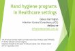 Hand hygiene programs in Healthcare settings - pkiakks.org GLENYS 2018 Hand Hygiene...Hand hygiene programs in Healthcare settings Glenys Harrington Infection Control Consultancy (ICC)