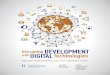 DEVELOPMENT DIGITAL Technologies - Brookings Institution · Disrupting DEVELOPMENT with DIGITAL Technologies BROOKINGS BLUM ROUNDTABLE 2015 POST-CONFERENCE REPORT CO-CHAIRS Richard
