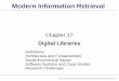Modern Information Retrieval - grupoweb.upf.esgrupoweb.upf.es/mir2ed/pdf/slides_chap17.pdfChapter 17 Digital Libraries Deﬁnitions Architecture and Fundamentals Social-Economical