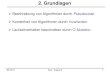 2. Grundlagen - cs.uni-paderborn.de · DuA - Kapitel 2. SS 2017 2 Pseudocode Schleifen (for, while, repeat) Bedingtes Verzweigen(if – then – else) (Unter-)Programmaufruf/Übergabe