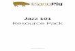 Jazz 101 Resource Pack - s3.us-east-2.amazonaws.com101... · Lesson 3: Rootless Voicings A rootless voicing is just a voicing where we have chosen to take out the root note. They