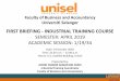 FIRST BRIEFING - INDUSTRIAL TRAINING COURSEfba.unisel.edu.my/wp-content/uploads/2019/03/Industrial-Training-First... · b) Fax/email report duty form to CRIL (first day of industrial