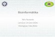 Latvijas Universitāte ioloģijas fakultāte - LUpriede.bf.lu.lv/ftp/.../Ievads.../4_Tema/Lekcijas/Bioinformatika_2014.pdf · genomika, proteomika, transkriptomika... Jaunu algoritmu