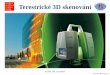 Terestrické 3D skenování - spszem.czspszem.cz/storage/files/67/3D-skenovani-2013.pdf · Metoda bezkontaktního určování prostorových souřadnic. Vyniká vysokou rychlostí