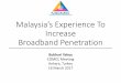 Malaysia’s Experience To Increase Broadband Penetration · Malaysia’s Experience To Increase Broadband Penetration Bukhari Yahya COMEC Meeting Ankara, Turkey 16 March 2017