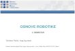 OSNOVE ROBOTIKE - vub.hr · PDF fileProgramiranje i vođenje industrijskih robota Programski jezici za robota • Pri programiranju složenih projekata gdje su potrebne tisuće točaka