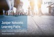 Juniper Networks Learning Paths - flane.de · Juniper Networks Certified Specialist SDN and Automation (JNCIS-SDNA) Juniper Learning Bytes Juniper Networks Certified Professional