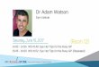 Dr Adam Watson - GP CME North/Sat_Room12_1400_Watson.pdf · general advice specific exam tips tips on various conditions feel free to ask questions! Dr Adam Watson adam.w@eyeinstitute.co.nz