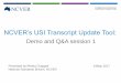 NCVER’s USI Transcript Update Tool · NCVER’s USI Transcript Update Tool: Demo and Q&A session 1 Presented by Rhetta Chappell 24May 2017 National Standards Branch, NCVER