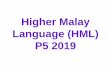 Higher Malay Language (HML) P5 2019 and Forms/p4... · Ms Fitri Kurniati Sanib (Guru Primari 4) Mdm Norrehan Jabbar (Ketua Subjek Bahasa Melayu) - Sekolah Rendah Henry Park -