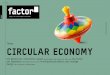 CIRCULAR ECONOMY - factory-magazin.de · 6 Circular Economy44 Kreislauf durch Wende: Die Materialflüsse der Weltwirtschaft betrugen 2005 etwa 62 Milliarden Tonnen. Nur 4 Mrd. t (6