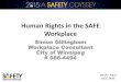 Human Rights in the SAFE Workplace - Delivering the best ... · Human Rights in the SAFE Workplace Simon Gillingham Workplace Consultant City of Winnipeg # 986-4494 INSERT YOUR LOGO