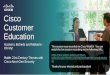 Cisco Customer Education - Cisco Files · Cisco Customer Education Hackers, Botnets and Malware - Oh My! Battle 21st Century Threats wth Cisco Next-Gen Security . This session was