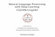 cs224n-2018-lecture12-Transformers and CNNs · Transformer Networks and Convolutional Neural Networks Richard Socher Natural Language Processing with Deep Learning CS224N/Ling284