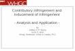 Contributory Infringement and Inducement of Infringement ... · Contributory Infringement and Inducement of Infringement - Analysis and Application - By Jeffrey C.P. Wang Erick P