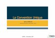 La Convention Unique - French Clinical Research ... · Introduction 3 A l’issue de ce module, les participants appréhenderont l’utilisation et les enjeux du dispositif « Convention