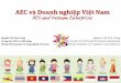 AEC và Doanh nghiệp Việt Nam - wtocenter.vn AEC Intro - Trang.pdf · Một cộng đồng kinh tế mà các thành viên cùng hướng tới các mục tiêu chung