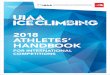 2018 ATHLETES‘ HANDBOOK - theuiaa.org · 2018!athletes’!handbook 3! 1.!welcome ice climbers 1.1! welcome by the uiaa president – frits vrijlandt, ice climbing commission president