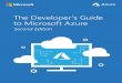 The Developer’s Guide to Microsoft Azure - newhorizons.com · 3 CHAPTER 1 | The Developer’s Guide to Microsoft Azure database, or set up push notifications to mobile devices,