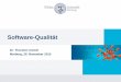 Software-Qualität - Philipps-Universität Marburg · Überblick •Wie definiert man gute Software? –Welche Qualitätskriterien gibt es für Software? –Welche Qualitätsanforderungen