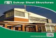 Sukup Steel Structures Steel Structures.pdf · SUKUP STEEL STRUCTURES FACTORY FEATURES: • Computer numerical control production lines with electronic download linkage to engineering