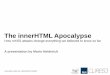 The innerHTML Apocalypse - Hack In Paris · Defense Several layers of defense over the years Network-based defense, IDS/IPS, WAF Server-side defense, mod_security, others Client-side