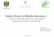 Teatru Forum și Media advocacy - keystonemoldova.md · Teatru Forum și Media advocacy – factori ai schimbării atitudinii comunității față de persoanele cu dizabilități