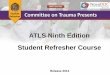 ATLS Ninth Edition Student Refresher Course - novadoc.orgnovadoc.org/wp-content/uploads/2016/07/Student-Refresher-Course.pdf · ATLS Ninth Edition Student Refresher Course Release