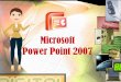 Microsoft Power Point 2007 - iwan.staff.gunadarma.ac.idiwan.staff.gunadarma.ac.id/Publications/files/3307/Materi+PPT+Abdimas+MASTER.pdfKlik tab [Insert] pada Ribbon Klik perintah [Word