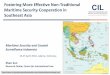 Fostering More Effective Non-Traditional Maritime Security ... · Fostering More Effective Non-Traditional Maritime Security Cooperation in Southeast Asia Maritime Security and Coastal