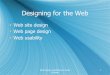 Designing for the Web - online.aoi.edu.auonline.aoi.edu.au/documents/1308111362Presentation_4.pdfWeb Design Guidelines by Scott Grissom 1 Designing for the Web Web site design Web