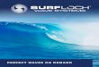 PERFECT WAVES ON DEMAND - Wave Loch · Surf Loch’s proprietary “wave dampening” system eliminates adverse surface chop and rip currents creating ideal conditions for uninterrupted