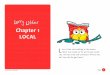 Chapter 1 LOCAL - Home - KESAB · 3. T. he next day, Larry was off to school, packed snug and safe in Sally’s lunch box. During recess, he made lots of new friends; Yasmin Yoghurt,