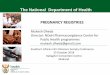 The National Department of Health PREGNANCY REGISTRIES · Mukesh Dheda Director: NDoH Pharmacovigilance Centre for Public Health programmes mukesh.dheda@gmail.com Southern African