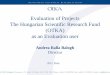 Evaluation of Projects The Hungarian Scientific Research ... · Evaluation of Projects The Hungarian Scientific Research Fund (OTKA) as an Evaluation user Andrea Balla Balogh Director