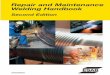 Repair and Maintenance Welding Handbook - serpantinas.com · SMAW = shielded metal arc welding (manual metal arc welding) FCAW = flux-cored arc welding GMAW = gas metal arc welding