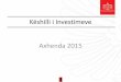 Këshilli i Investimeve Axhenda 2015 - investment.com.al · autoritetet publike në mënyrë të përshpejtuar (e barabartë me gjysmën e kohës normale të kërkuar për proçedimin