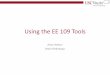 Using the EE 109 Toolsbytes.usc.edu/files/ee109/old/slides/EE109_ToolChain.pdf5 Emacs Quick Reference [Mac/Linux] • Emacs uses the keyboard for all editing commands. • Easiest