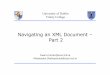 Navigating an XML Document – Part 2 4D2b Navigating an XML... · University of Dublin Trinity College Navigating an XML Document – Part 2 Owen.Conlan@scss.tcd.ie Athanasios.Staikopoulos@scss.tcd.ie