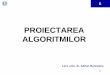 PROIECTAREA ALGORITMILOR - runceanu.ro · 6 Proiectarea Algoritmilor - curs 4 Scurte consideraţii istorice • Originile teoriei grafurilor se găsesc în rezolvarea unor probleme