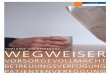 wegweiser - Startseite | · PDF fileLiebe Bürgerinnen und Bürger, die Themenbereiche Vorsorgevollmacht sowie Betreuungs- und Patientenverfügung erfreuen sich wachsenden Interesses