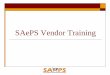 SAePS Vendor Training - San Antonio · Vendors/Suppliers wishing to take advantage of the features and benefits of the City of San Antonio procurement tool are required to complete