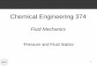 Chemical Engineering 374 - Educating Global Leadersmjm82/che374/Fall2016/LectureNotes/Lecture_4... · Fluid Mechanics Pressure and Fluid Statics. Spiritual Thought D&C 98:23-30 23