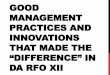 GOOD MANAGEMENT PRACTICES AND INNOVATIONS THAT …rfu12.da.gov.ph/.../Good_Management_Practices_and_Innovations.pdf · GOOD MANAGEMENT PRACTICES AND INNOVATIONS THAT MADE THE “DIFFERENCE”
