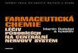 Farmaceutická chemie vstupy - Ukázka · PDF filefarmaceutickÁ chemie lÉČiv pŮsobÍcÍch na centrÁlnÍ nervovÝ systÉm martin doležal a kol. karolinum farmaceutickÁ chemie