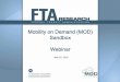 Mobility on Demand (MOD) Sandbox Webinar May 25 2016 Mobility... · • Data collection and evaluation of project • Projects addresses equity and accessibility • Applicants encouraged