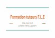 Formation tuteurs F.L - paroles-asso.frparoles-asso.fr/wp-content/uploads/2017/11/Formation-tuteurs-F.L.E... · Méthodes Pour les apprenants illettrés (francophones ou non) : Maîtriser
